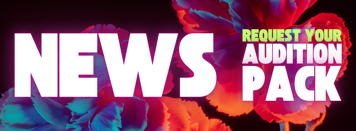 NEWS: Request your audition pack